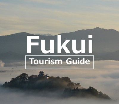 Fukui Tourism Guide