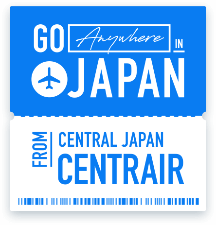 Go anywhere in Japan from Central Japan Centrair