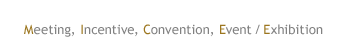 Meeting, Incentive, Convention, Event/Exhibition